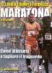 Il libro completo della maratona. Come allenarsi e tagliare il traguardo